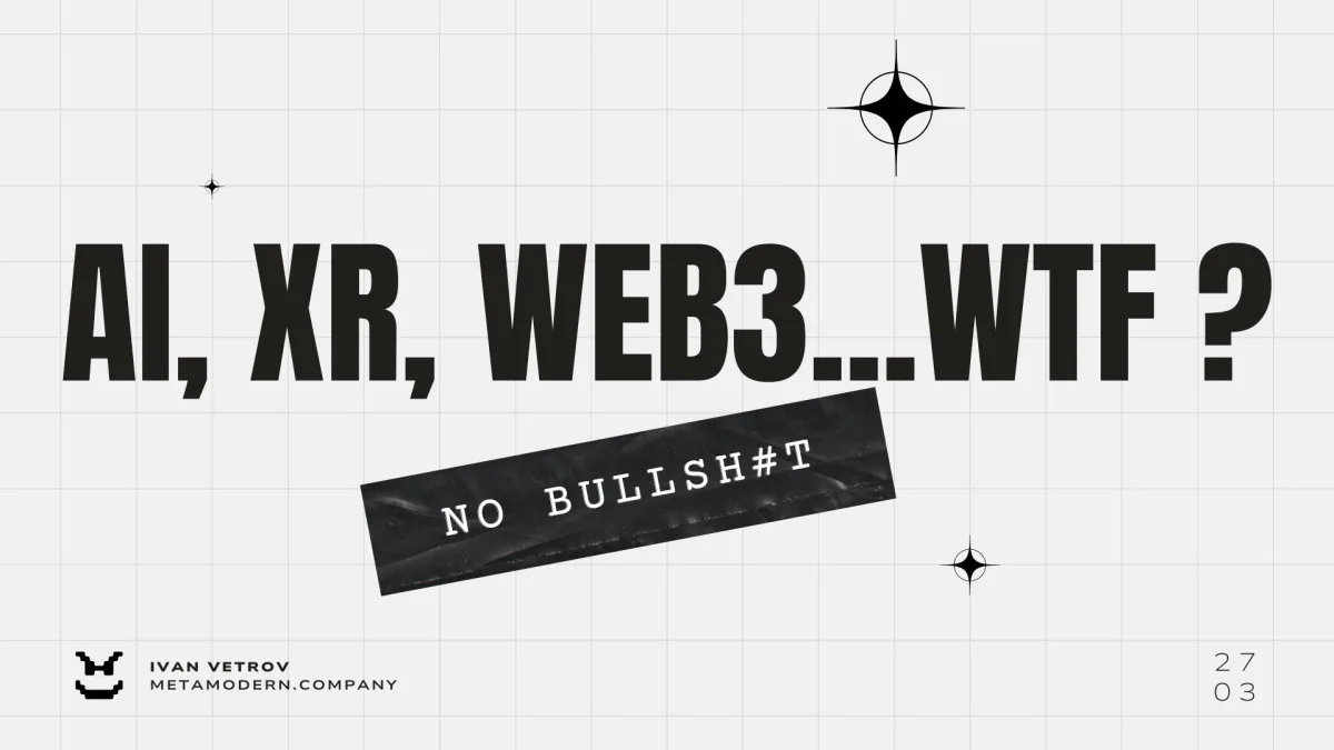 AI, XR, Web3... WTF ?